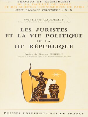 cover image of Les juristes et la vie politique de la IIIe République